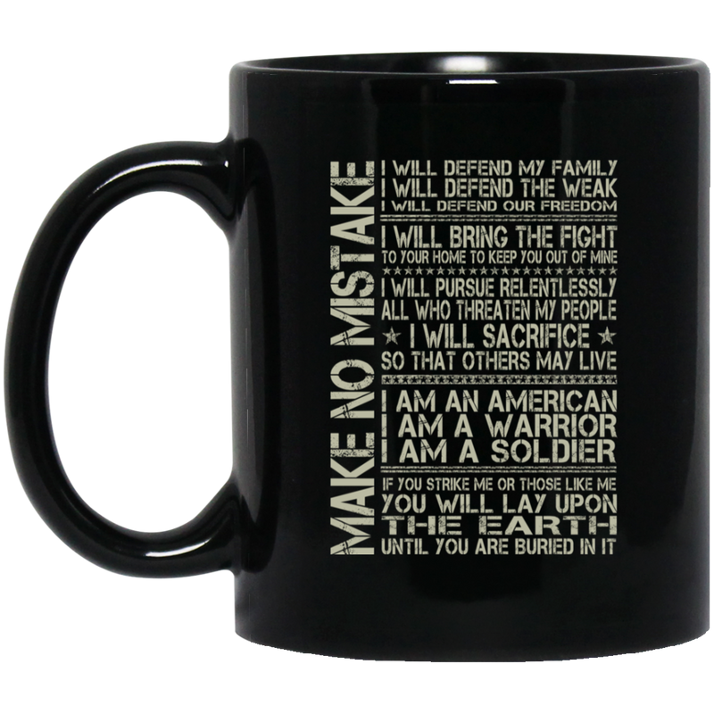 Soldier Coffee Mug Make No Mistake I Will Defend My Family I Am A Warrior A Soldier 11oz - 15oz Black Mug CustomCat