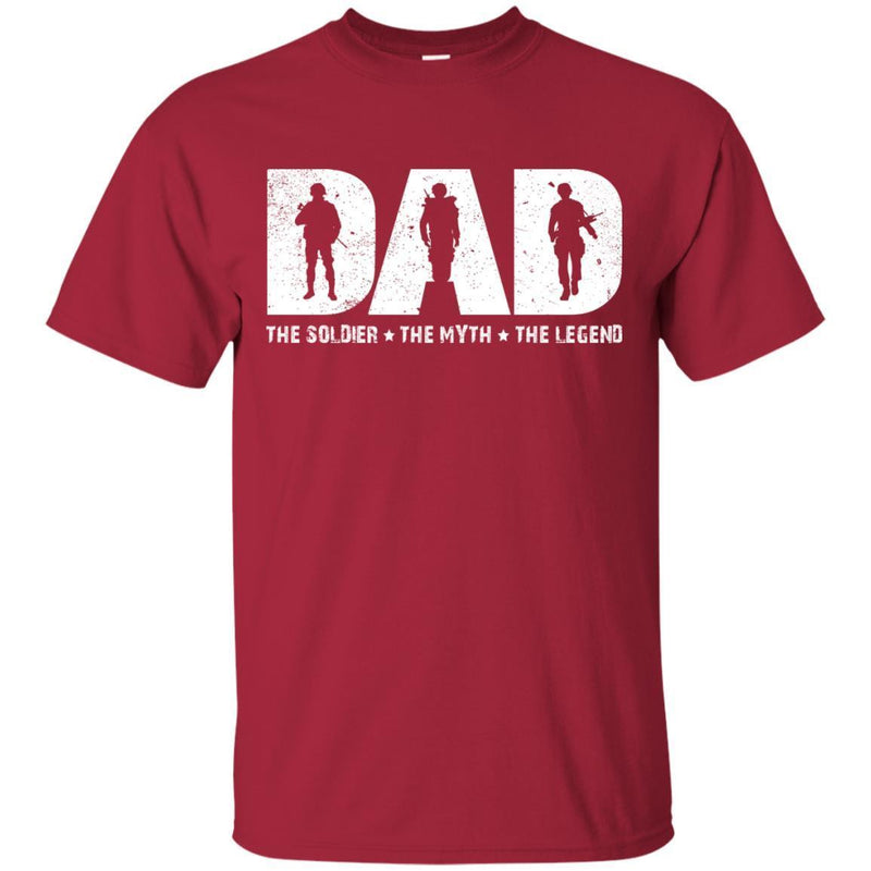 Soldier T Shirt Dad The Soldier The Myth The Legend Shirts CustomCat
