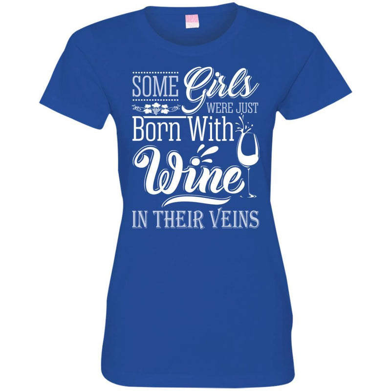 Some Girls Were Just Born With Wine In Their Veins Funny Gifts Wine Lover Shirt CustomCat