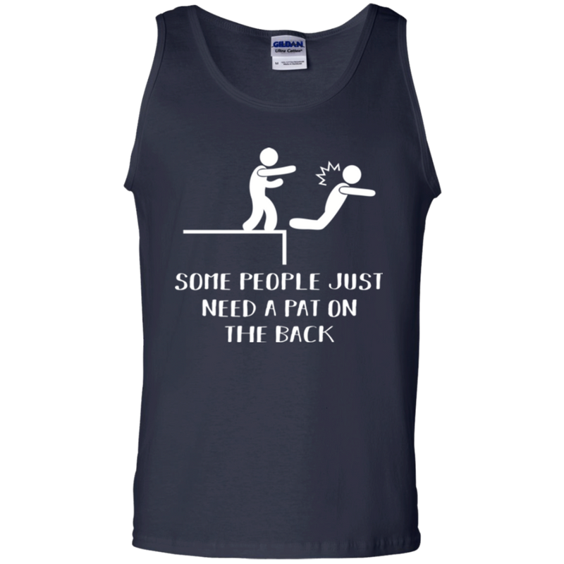 Some people just need a pat on the back T-shirts CustomCat