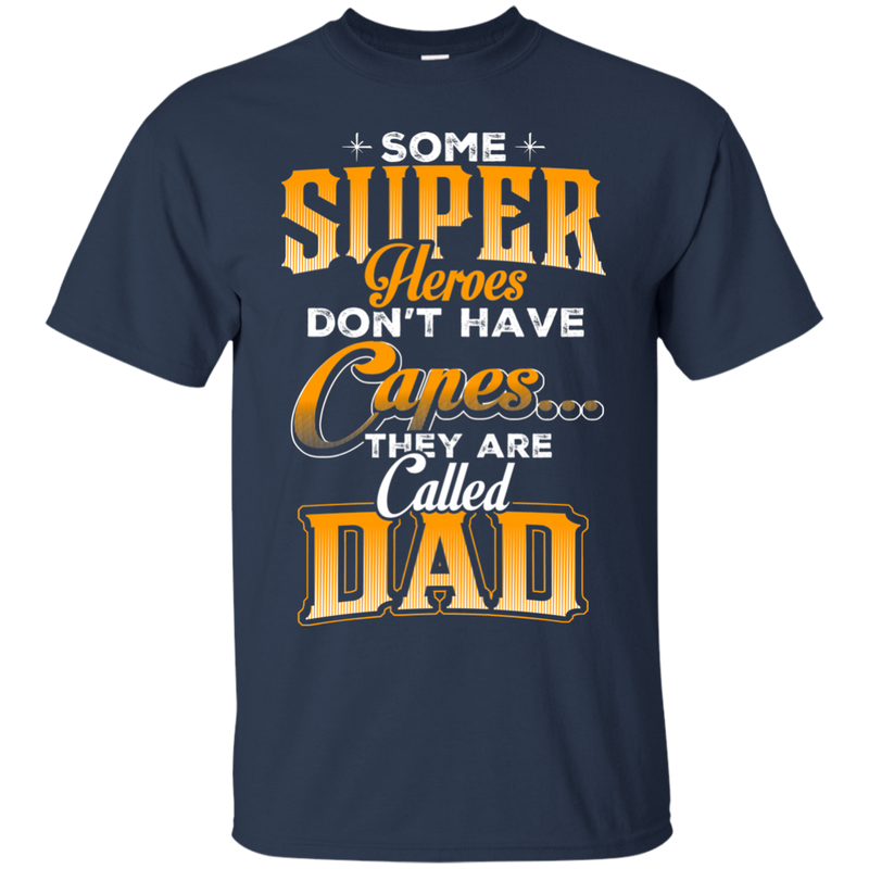 Some Super Heroes Don't have capes they are called dad CustomCat