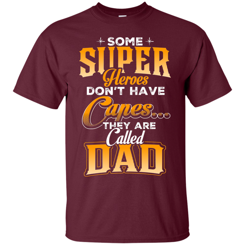 Some Super Heroes Don't have capes they are called dad CustomCat