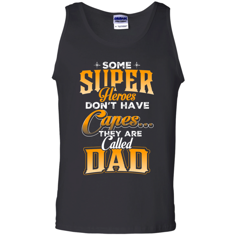 Some Super Heroes Don't have capes they are called dad CustomCat