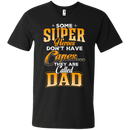Some Super Heroes Don't have capes they are called dad CustomCat