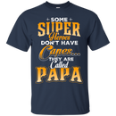 Some Super Heroes Don't have capes they are called papa CustomCat