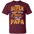 Some Super Heroes Don't have capes they are called papa CustomCat