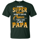 Some Super Heroes Don't have capes they are called papa CustomCat