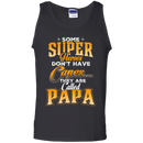 Some Super Heroes Don't have capes they are called papa CustomCat