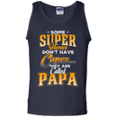 Some Super Heroes Don't have capes they are called papa CustomCat