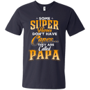 Some Super Heroes Don't have capes they are called papa CustomCat