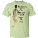 Somebody Is Gonna Be Mad And It Ain't Gonna Be Mine CustomCat