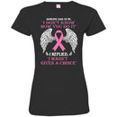 Someone Said To Me I Don't Know How You Do It I Replied I Wasn't Given A Choice Breast Cancer Shirts CustomCat