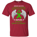 Someone Said To Me I Don't Know How You Do It I Replied I Wasn't Given A Choice Kidney Cancer Shirts CustomCat