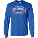 Sometimes The Things We Can't Change End Up Changing Us Breast Cancer T Shirt CustomCat