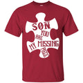 Son You Are My Missing Piece T-shirts CustomCat