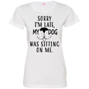 Sorry I'm Late My Dog Was Sitting On Me Funny Gift Lover Dog Tee Shirt CustomCat