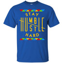 Stay Humble Hustle Hard Funny T-shirts for Kings and Queens CustomCat