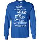 Stop Put That Down No No Shhhh Quit Don't Touch Eat Your Food SingleMomLife T Shirts CustomCat