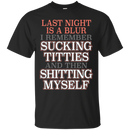 Sucking Titties and the Shitting Myself Funny Tshirt & Hoodie CustomCat