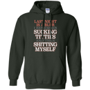 Sucking Titties and the Shitting Myself Funny Tshirt & Hoodie CustomCat