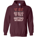 Sucking Titties and the Shitting Myself Funny Tshirt & Hoodie CustomCat