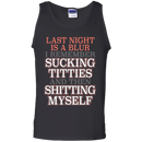 Sucking Titties and the Shitting Myself Funny Tshirt & Hoodie CustomCat