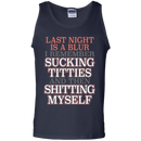 Sucking Titties and the Shitting Myself Funny Tshirt & Hoodie CustomCat