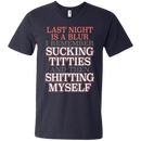 Sucking Titties and the Shitting Myself Funny Tshirt & Hoodie CustomCat