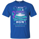 Suicide Prevention Awareness T-Shirt I Wear Teal Purple For Someone Who Meant The World To Me Shirts CustomCat