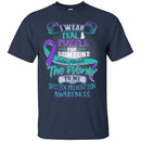 Suicide Prevention Awareness T-Shirt I Wear Teal Purple For Someone Who Meant The World To Me Shirts CustomCat