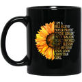 Sunflower Coffee Mug I Am A Bible Believin' Prayer Prayin's Praise Singin' Faith Walkin' Saved And Servin' Jesus Lovin' Christian Girl 11oz - 15oz Black Mug CustomCat
