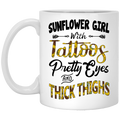 Sunflower Coffee Mug Sunflower Girl With Tattoos Pretty Eyes And Thick Things 11oz - 15oz White Mug CustomCat