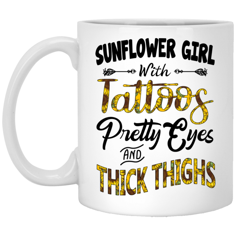 Sunflower Coffee Mug Sunflower Girl With Tattoos Pretty Eyes And Thick Things 11oz - 15oz White Mug CustomCat