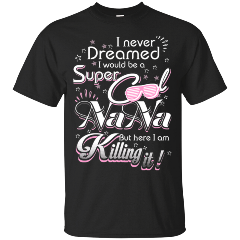 super cool nana funny t-shirts CustomCat