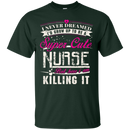 super cool nurse funny t-shirts CustomCat