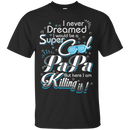 super cool papa funny t-shirts CustomCat