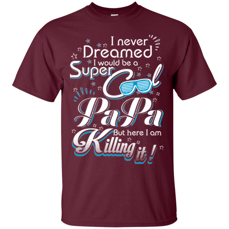 super cool papa funny t-shirts CustomCat