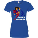 Super Natural T-Shirt For Black Queens CustomCat