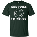 Surprise I'm Drunk T-shirt CustomCat