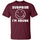 Surprise I'm Drunk T-shirt CustomCat