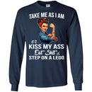 Take Me As I Am Or Kiss My Ass Eat Shit And Step On A Lego Black History Month T-Shirt CustomCat