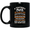 Teacher Coffee Mug A Teacher Prayer Bless My Students May They Know Their Teacher Cared 11oz - 15oz Black Mug