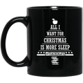 Teacher Coffee Mug All I Want For Christmas Is More Sleep Teacherlife Funny Gift Book Lovers 11oz - 15oz Black Mug