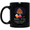 Teacher Coffee Mug Black Teacher Who Inspires Guides Enlightens Motivates Tireless Scholar 11oz - 15oz Black Mug
