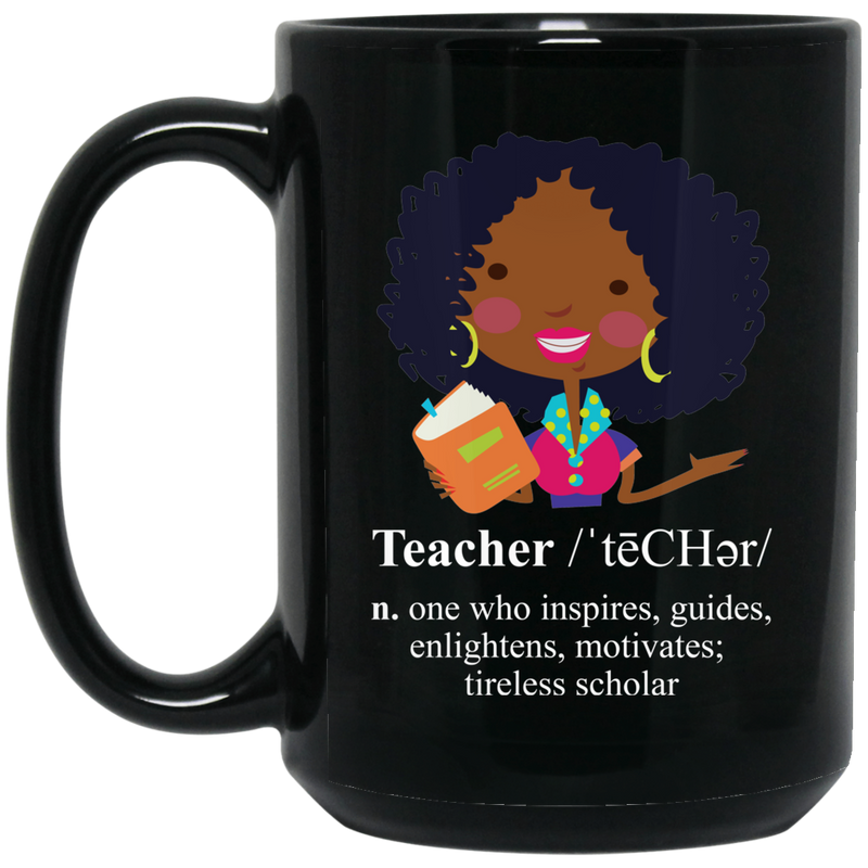 Teacher Coffee Mug Black Teacher Who Inspires Guides Enlightens Motivates Tireless Scholar 11oz - 15oz Black Mug