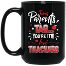 Teacher Coffee Mug Dear Parent Tag You're It Love Teachers 11oz - 15oz Black Mug