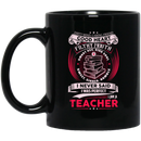 Teacher Coffee Mug Dirty Mind Caring Friend Good Heart Filthy Mouth I Am A Teacher 11oz - 15oz Black Mug
