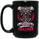 Teacher Coffee Mug Dirty Mind Caring Friend Good Heart Filthy Mouth I Am A Teacher 11oz - 15oz Black Mug
