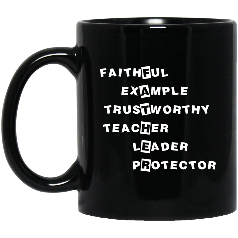 Teacher Coffee Mug Faithful Example Trustworthy Teacher Lerder Protector 11oz - 15oz Black Mug