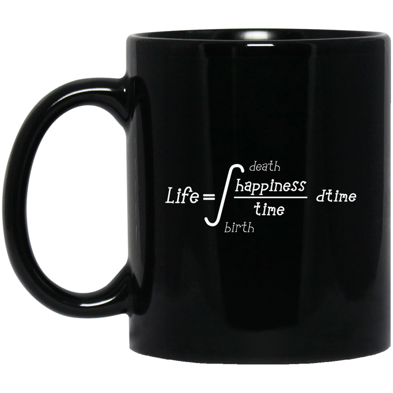 Teacher Coffee Mug Formula Life Integral Happiness Time Dtime Death Birth Funny Math Teacher 11oz - 15oz Black Mug